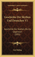 Geschichte Der Skythen Und Deutschen V1