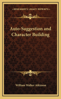 Auto-Suggestion and Character Building: (English)
