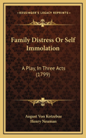 Family Distress Or Self Immolation