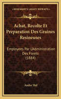 Achat, Recolte Et Preparation Des Graines Resineuses