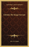 Christie The King's Servant