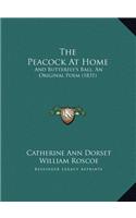 The Peacock At Home: And Butterfly's Ball, An Original Poem (1831)