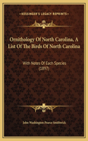 Ornithology Of North Carolina, A List Of The Birds Of North Carolina