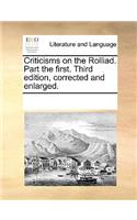 Criticisms on the Rolliad. Part the first. Third edition, corrected and enlarged.