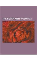 The Seven Arts Volume 2: (English)