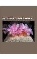 Kalashnikov Derivatives: AK-47, IMI Galil, AK-74, Comparison of the AK-47 and M16, Type 56 Assault Rifle, Rpk, FN Fnc, Zastava M70, Zastava M76