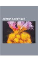 Acteur Sovietique: Mikhail Boulgakov, Petr Chelokhonov, Serguei Guerassimov, Nikolai Zykov, Yakov Protazanov, Boris Khmelnitsky, Bella AK(French)