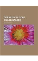 Der Musicalische Quack-Salber