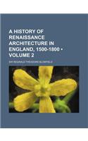A History of Renaissance Architecture in England, 1500-1800 (Volume 2): (English)