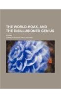 The World-Hoax, and the Disillusioned Genius; Poems