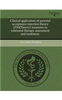 Clinical Application of Parental Acceptance-Rejection Theory (Partheory) Measures in Relational Therapy