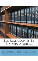 Les Manuscrits Et Les Miniatures...: (French)