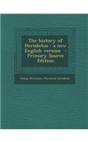 The History of Herodotus: A New English Version: A New English Version