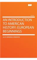 An Introduction to American History; European Beginnings