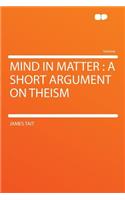 Mind in Matter: A Short Argument on Theism