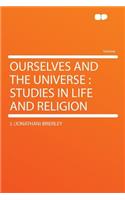 Ourselves and the Universe
