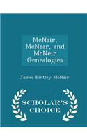 McNair, McNear, and McNeir Genealogies - Scholar's Choice Edition