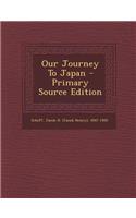 Our Journey to Japan - Primary Source Edition