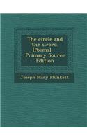 The Circle and the Sword. [Poems] - Primary Source Edition: (English)