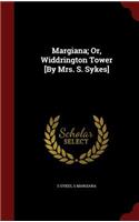 Margiana; Or, Widdrington Tower [by Mrs. S. Sykes]
