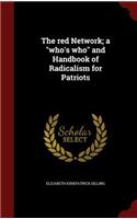 The red Network; a who's who and Handbook of Radicalism for Patriots