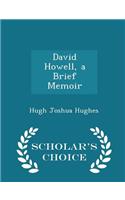 David Howell, a Brief Memoir - Scholar's Choice Edition