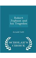 Robert Jephson and His Tragedies - Scholar's Choice Edition