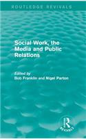 Social Work, the Media and Public Relations (Routledge Revivals)