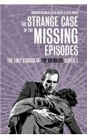 The Strange Case of the Missing Episodes - The Lost Stories of the Avengers Series 1