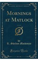 Mornings at Matlock, Vol. 2 of 3 (Classic Reprint)