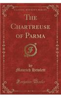 The Chartreuse of Parma (Classic Reprint)
