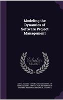 Modeling the Dynamics of Software Project Management