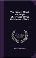 The History, Object, And Proper Observance Of The Holy Season Of Lent