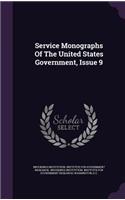 Service Monographs of the United States Government, Issue 9