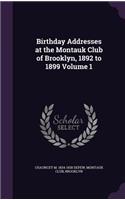 Birthday Addresses at the Montauk Club of Brooklyn, 1892 to 1899 Volume 1