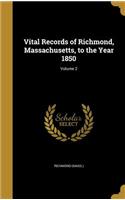 Vital Records of Richmond, Massachusetts, to the Year 1850; Volume 2