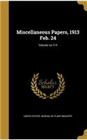 Miscellaneous Papers, 1913 Feb. 24; Volume No.114