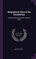 Biographical Story of the Constitution