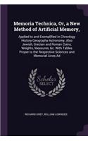Memoria Technica, Or, a New Method of Artificial Memory,