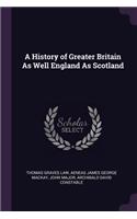 History of Greater Britain As Well England As Scotland