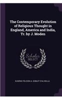 The Contemporary Evolution of Religious Thought in England, America and India, Tr. by J. Moden