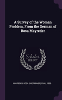 Survey of the Woman Problem, From the German of Rosa Mayreder