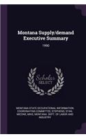 Montana Supply/Demand Executive Summary