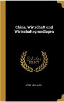 China, Wirtschaft und Wirtschaftsgrundlagen