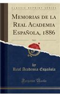 Memorias de la Real Academia Espaï¿½ola, 1886, Vol. 5 (Classic Reprint)