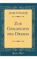 Zur Geschichte Des Dramas (Classic Reprint)