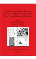 Physical, Chemical and Biological Markers in Argentine Archaeology