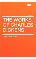 The Works of Charles Dickens Volume 13