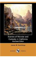 Scenes of Wonder and Curiosity in California (Illustrated Edition) (Dodo Press)
