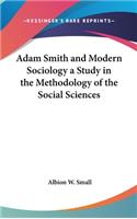 Adam Smith and Modern Sociology a Study in the Methodology of the Social Sciences